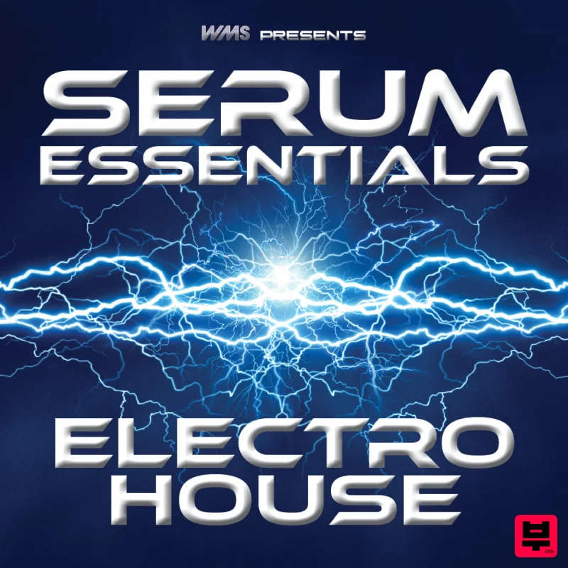 WMS Serum Essentials: Electro House - Acid House