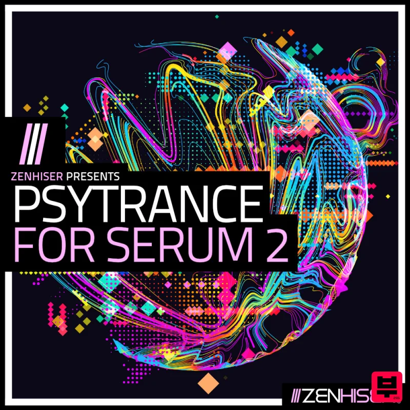 Zenhiser Psytrance for Serum 2 - Psy Trance