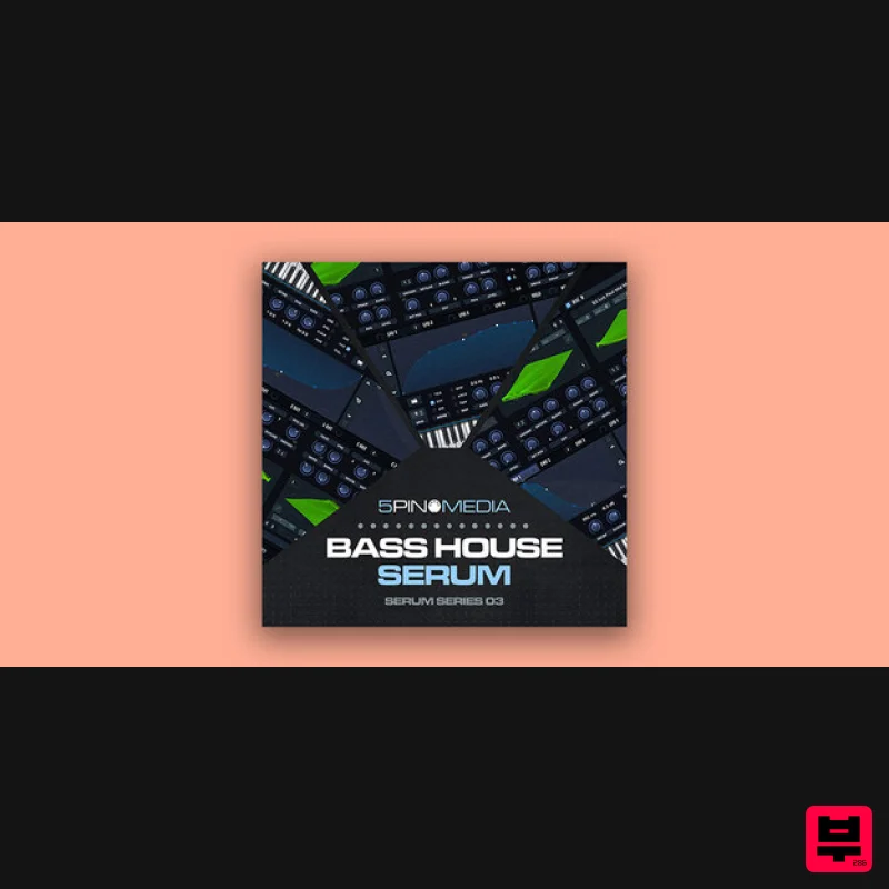 5Pin Media Bass House Serum - Synth Presets