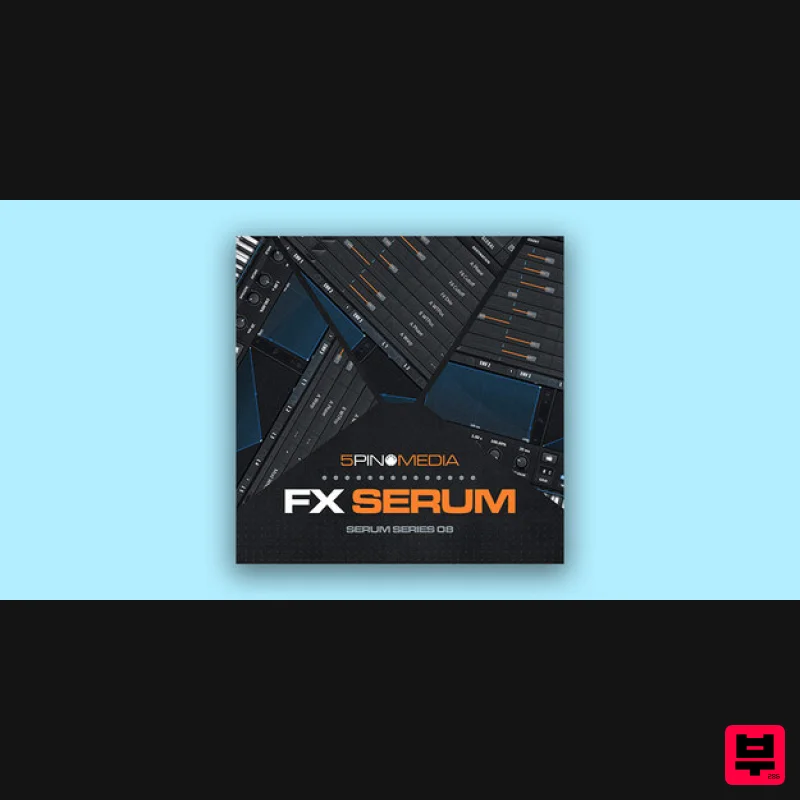 5Pin Media FX Serum - Synth Presets