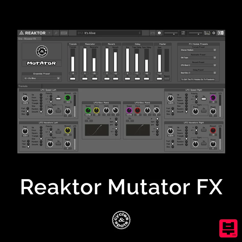 Cycles & Spots Reaktor Mutator FX - Reaktor Instrument