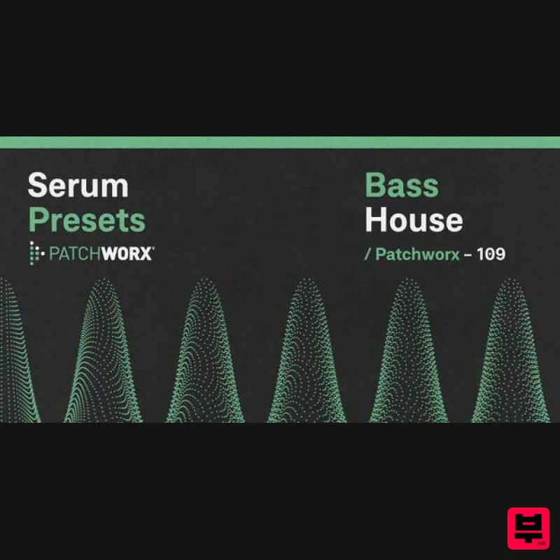 Loopmasters Patchworx Bass House - Serum Presets - Synth Presets