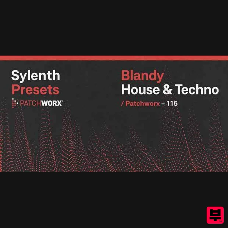 Loopmasters Patchworx Blandy_House & Techno - Sylenth Presets - Synth Presets
