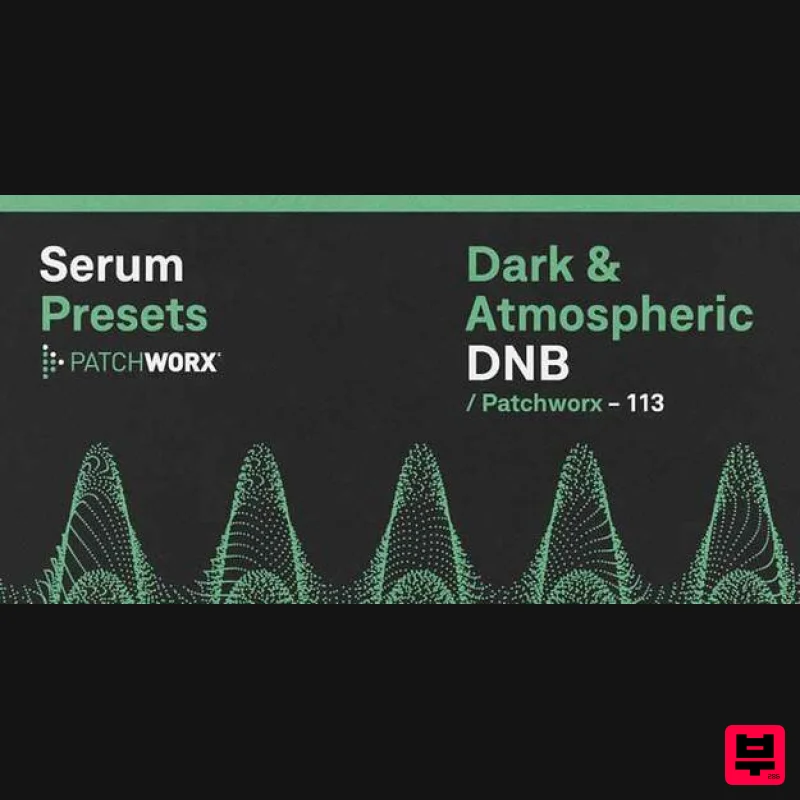 Loopmasters Patchworx Dark & Atmospheric DnB - Serum Presets - Synth Presets