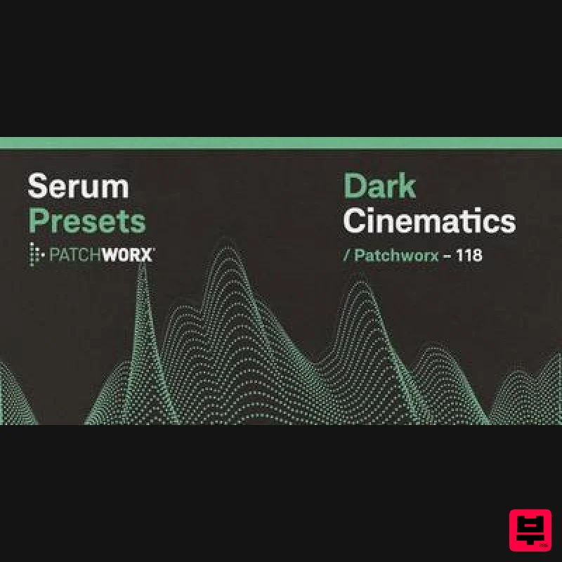 Loopmasters Patchworx Dark Cinematic - Serum Presets - Synth Presets