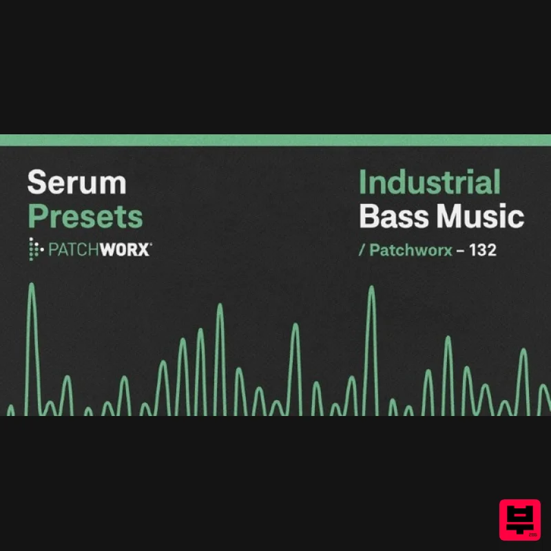 Loopmasters Patchworx Industrial Bass Music - Serum Presets - Synth Presets