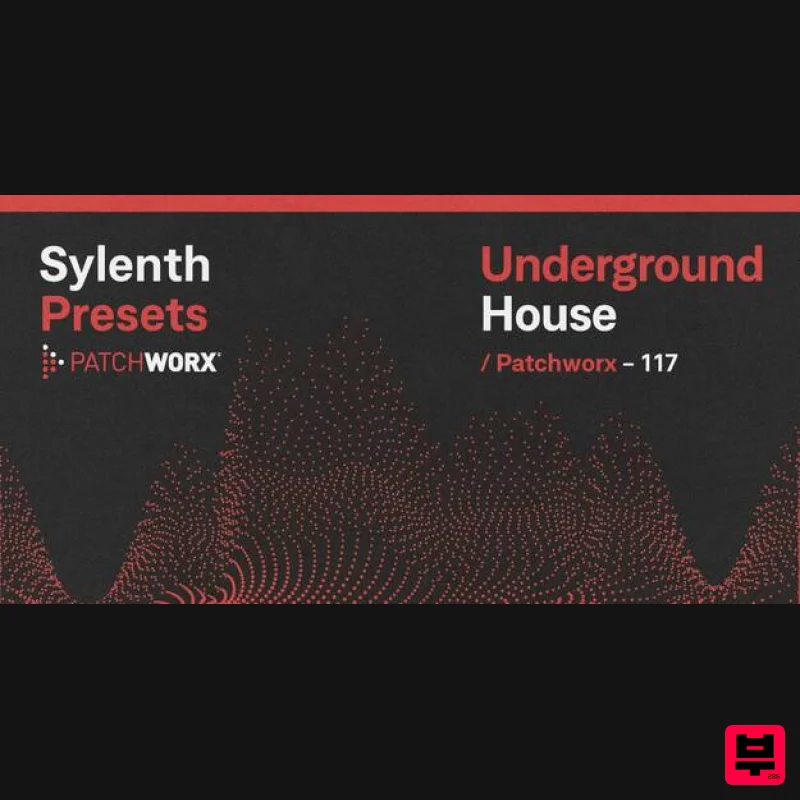 Loopmasters Patchworx Underground House - Sylenth Presets - Synth Presets