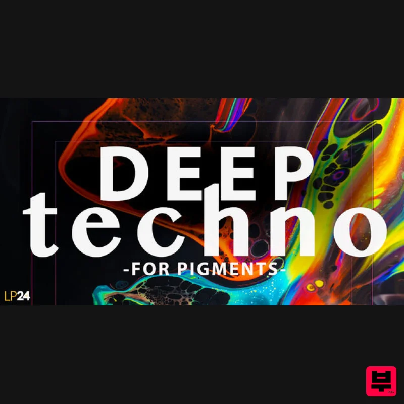 LP24 Audio Deep Techno for Pigments - Synth Presets