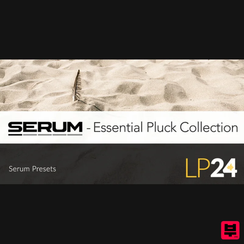 LP24 Audio Serum - Essential Pluck Collection - Synth Presets