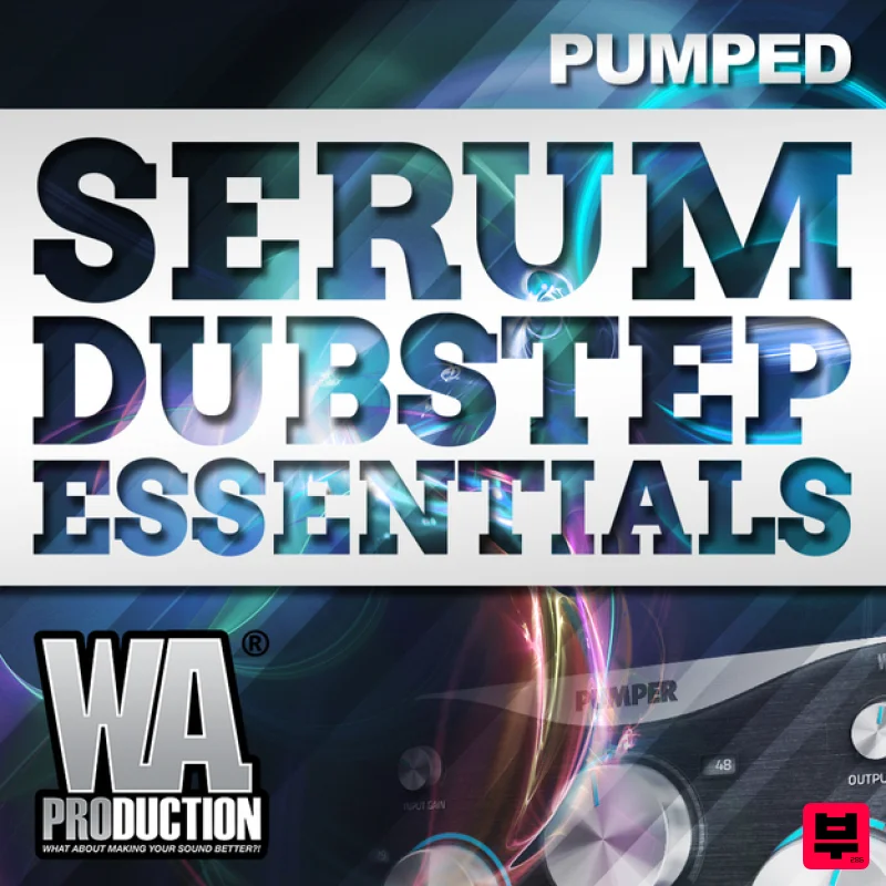 W. A. Production Pumped: Serum Dubstep Essentials - Synth Presets