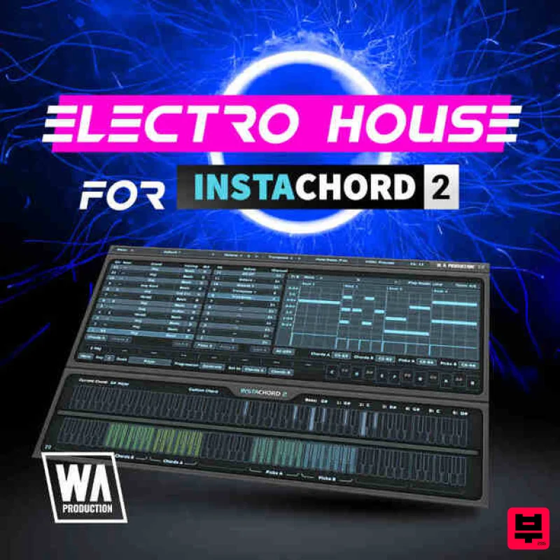 W. A. Production Electro House for InstaChord 2 - Synth Presets