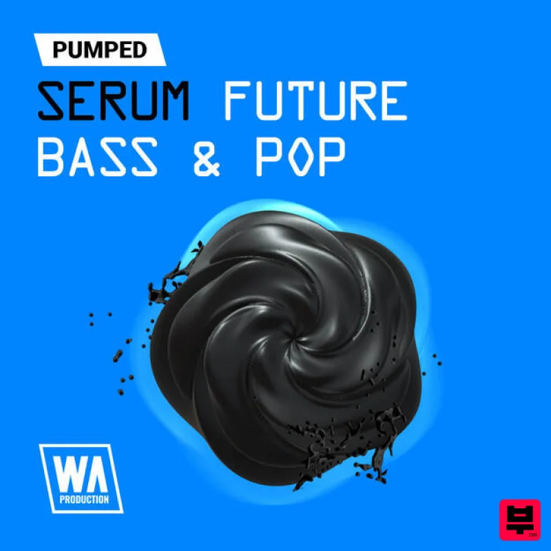 W. A. Production Pumped: Serum Future Bass & Pop Essentials - Synth Presets